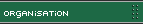 Organisation